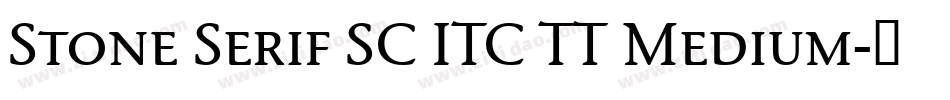 Stone Serif SC ITC TT Medium字体转换
